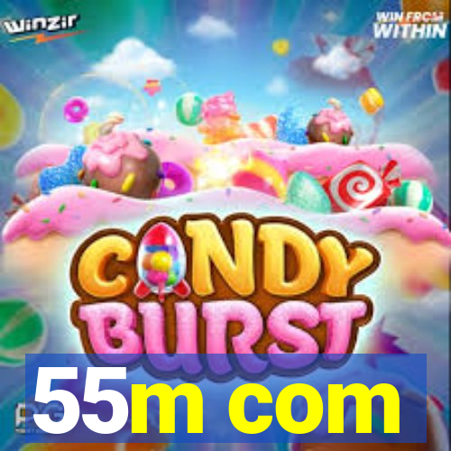 55m com